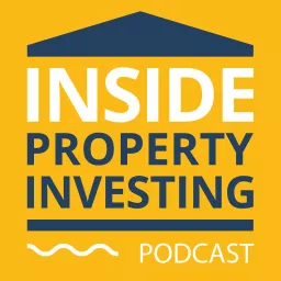 The Inside Property Investing Podcast | Inspiration and advice from a decade investing in UK real estate artwork