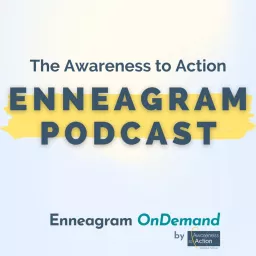 The Awareness to Action Enneagram Podcast artwork