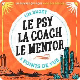 Le Psy, la Coach et le Mentor