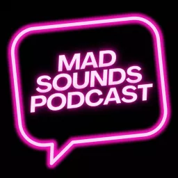 Mad Sounds - A Podcast All About Music artwork