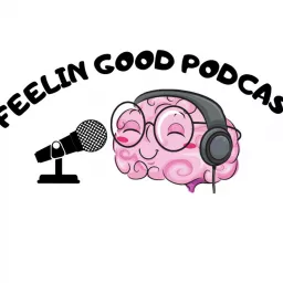 Feelin Good Podcast artwork