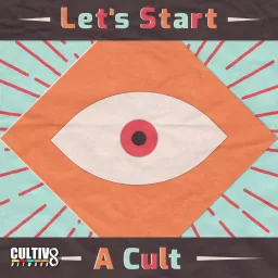 Let's Start A Cult Podcast artwork