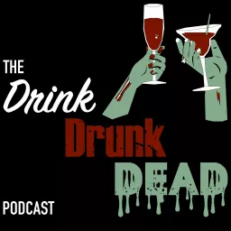 Drink Drunk Dead Podcast artwork