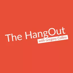 The HangOut with Gregory Collins Podcast artwork