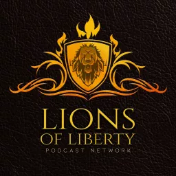 Lions of Liberty Network Podcast artwork