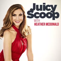 Juicy Scoop with Heather McDonald Podcast artwork
