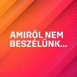 Amiről nem beszélünk... Podcast artwork