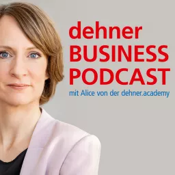 dehner Business Podcast - Organisationale Resilienz, Unternehmenskultur und Leadership artwork