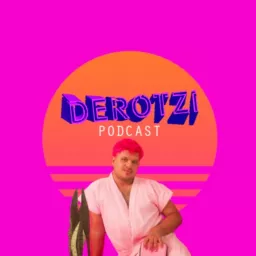 Derotzi Podcast