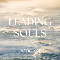 Leading Souls Podcast