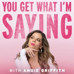 You Get What I'm Saying Podcast artwork