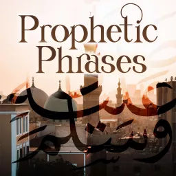 Prophetic Phrases - Shaykh Abu Usamah At-Thahabi Podcast artwork