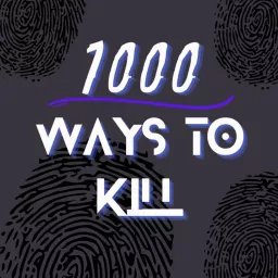 1000 ways to kill Podcast artwork