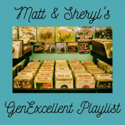 Matt & Sheryl's GenExcellent Playlist Podcast artwork
