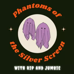 Phantoms of the Silver Screen Podcast artwork