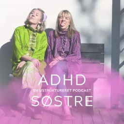 ADHD søstre Podcast artwork