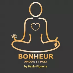 Pode Relaxar - Bonheur, Amour et Paix - Com Paulo Figueira Podcast artwork