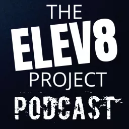 The Elev8 Project Podcast artwork