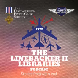 The Linebacker II Libraries Podcast - Stories from War's End artwork