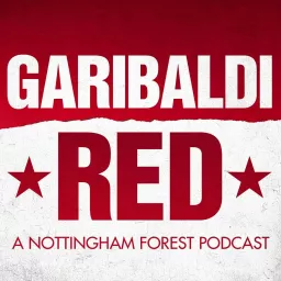 Garibaldi Red - A Nottingham Forest Podcast artwork