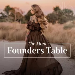 The Mom Founders Table