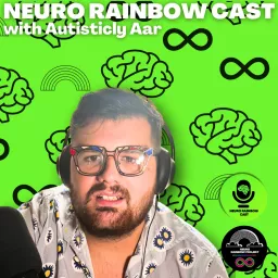 Neuro Rainbow Cast with Autisticly Aar Podcast artwork