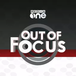 Out Of Focus - MediaOne Podcast artwork