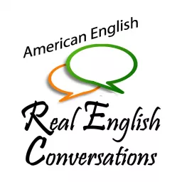 Real English Conversations Podcast - Learn to Speak & Understand Real English with Confidence! artwork