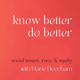 Know Better Do Better Podcast artwork