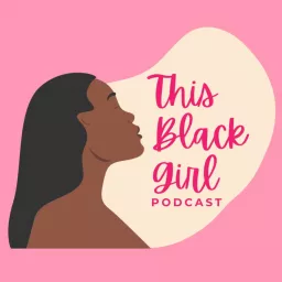 This Black Girl Podcast artwork