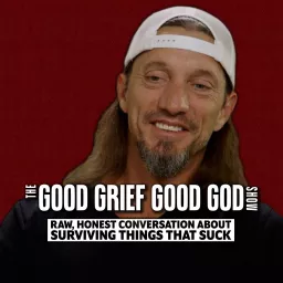The Good Grief Good God Show Podcast artwork