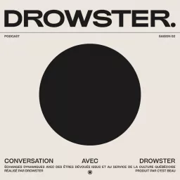 Une conversation avec Drowster Podcast artwork