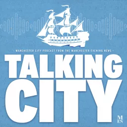 Talking City - Manchester City podcast artwork
