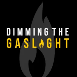 Dimming The Gaslight: Our Healing Journey From Narcissistic Abuse