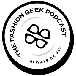 The Fashion Geek Podcast artwork