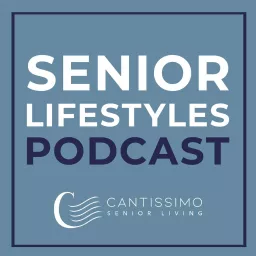 Senior Lifestyles Podcast artwork