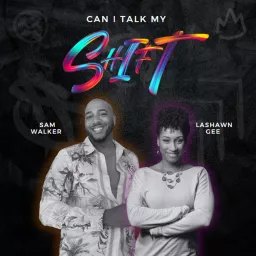 Can I Talk My Shift? Podcast artwork