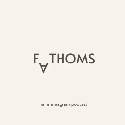 Fathoms | An Enneagram Podcast artwork