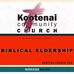 Kootenai Church: Biblical Eldership Podcast artwork