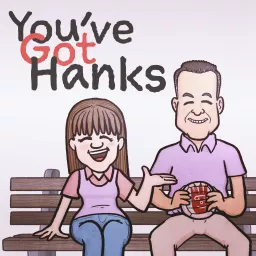 You've Got Hanks Podcast artwork