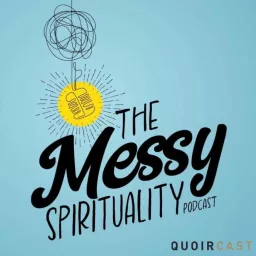 The Messy Spirituality Podcast artwork