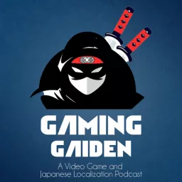 Gaming Gaiden Podcast artwork