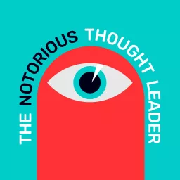 The Notorious Thought Leader Podcast artwork