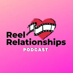 Reel Relationships Podcast artwork