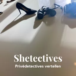 Shetectives: privedetectives vertellen Podcast artwork