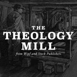 The Theology Mill Podcast artwork