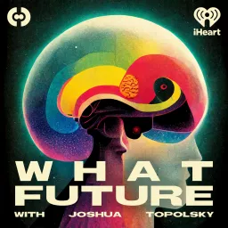 What Future with Joshua Topolsky Podcast artwork
