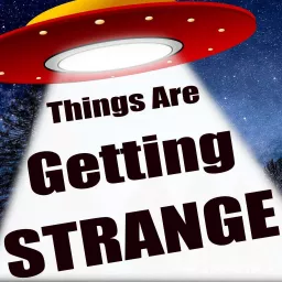 Things Are Getting Strange Podcast artwork