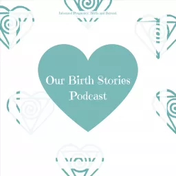 Our Birth Stories Podcast. artwork