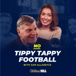 No Tippy Tappy Football with Sam Allardyce Podcast artwork